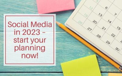Social Media in 2023 – start your planning now!