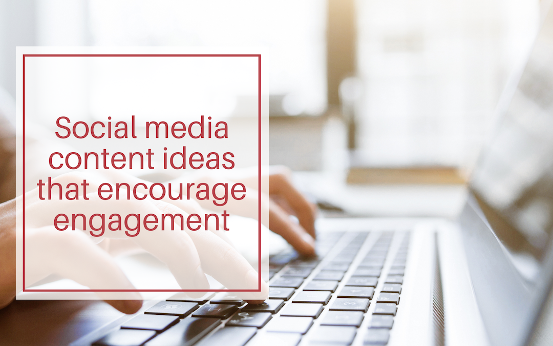 Social Media content ideas that encourage engagement