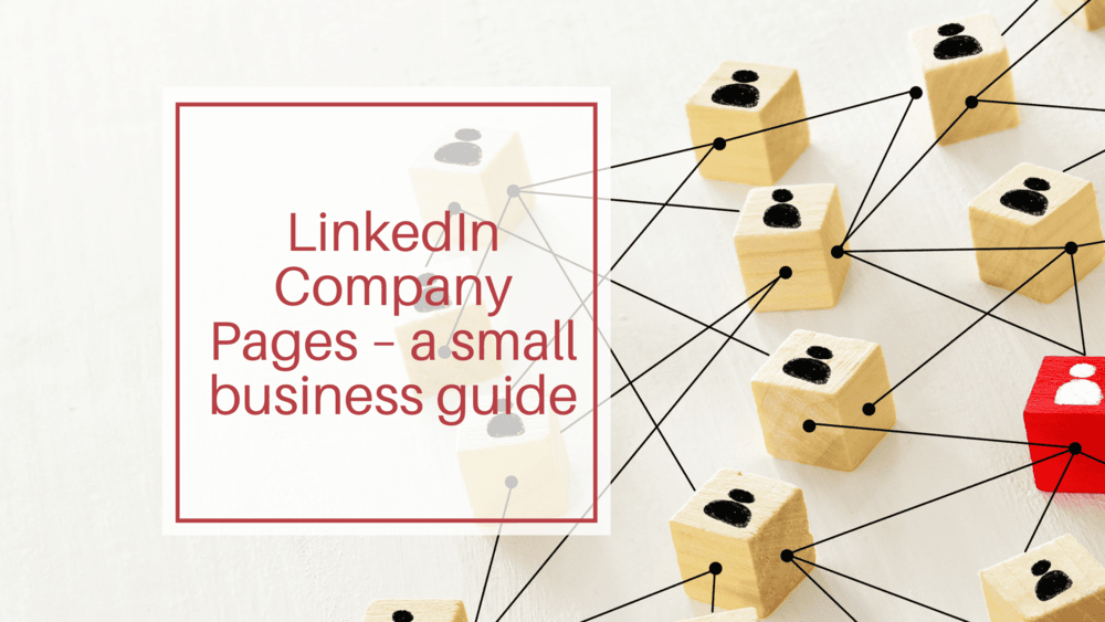 LinkedIn Company Pages – a small business guide