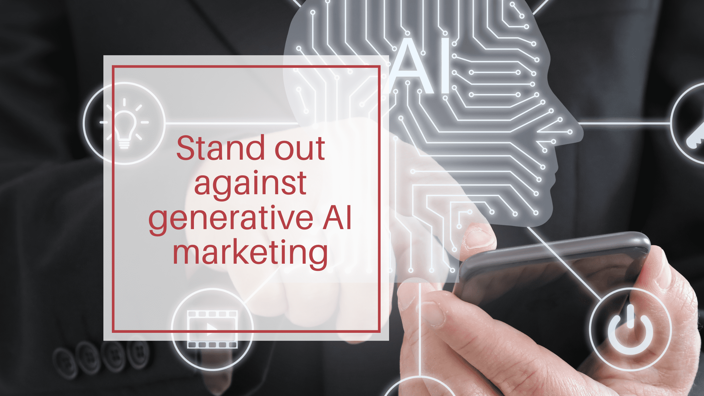 Stand out against generative AI marketing 