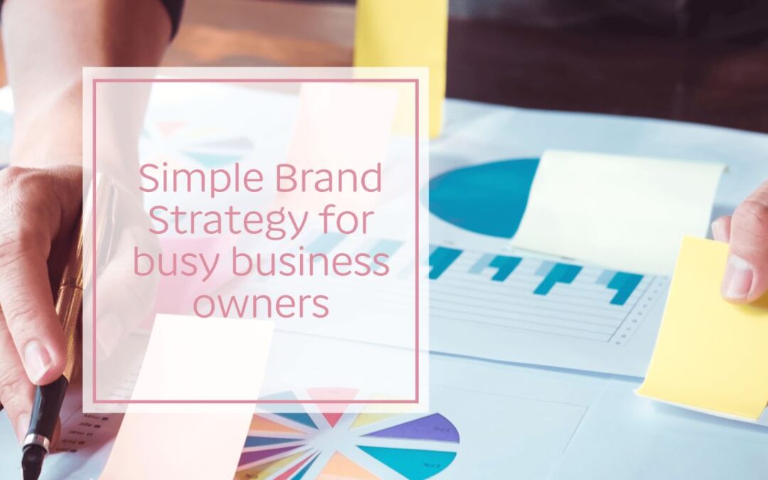 Simple brand strategy for busy business owners